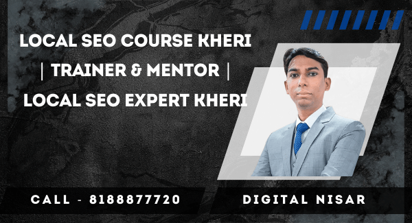 Local SEO Course Kheri | Trainer & Mentor | Local SEO Expert Kheri