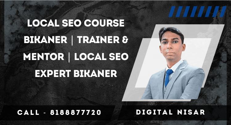 Local SEO Course Bikaner | Trainer & Mentor | Local SEO Expert Bikaner
