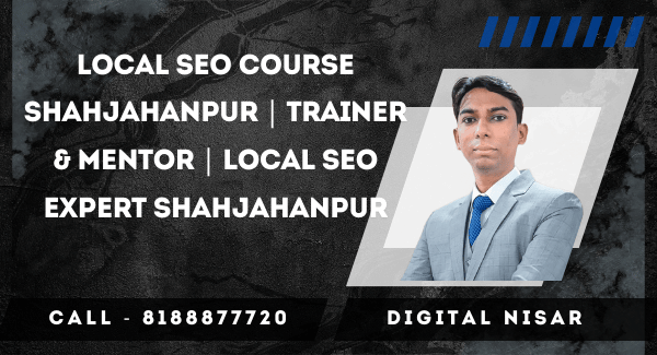 Local SEO Course Shahjahanpur | Trainer & Mentor | Local SEO Expert Shahjahanpur