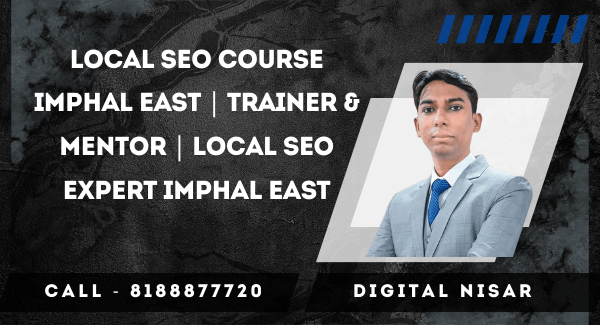 Local SEO Course Imphal East | Trainer & Mentor | Local SEO Expert Imphal East