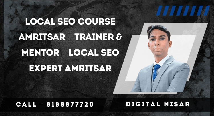 Local SEO Course Amritsar | Trainer & Mentor | Local SEO Expert Amritsar