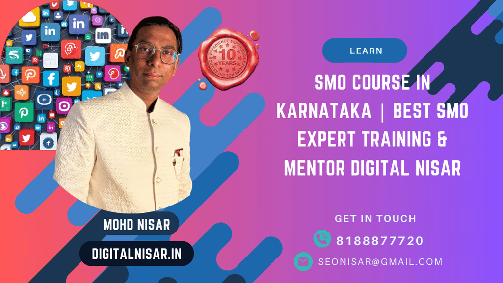 SMO Course in Karnataka | Best SMO Expert Training & Mentor Digital Nisar