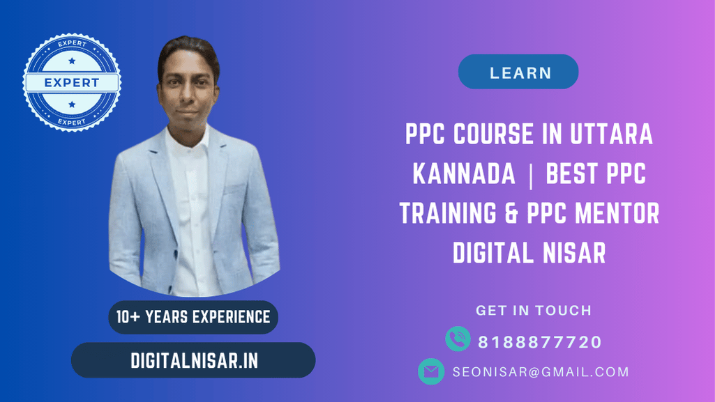 PPC Course in Uttara Kannada | Best PPC Training & PPC Mentor Digital Nisar