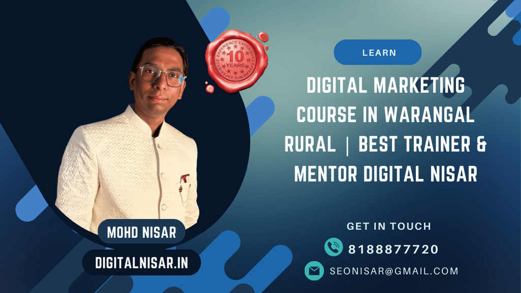 Digital Marketing Course in Warangal Rural | Best Trainer & Mentor Digital Nisar