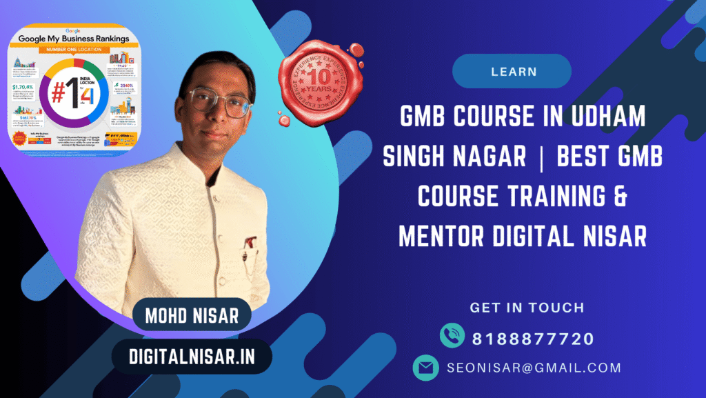 GMB Course in Udham Singh Nagar | Best GMB Expert Training & Mentor Digital Nisar