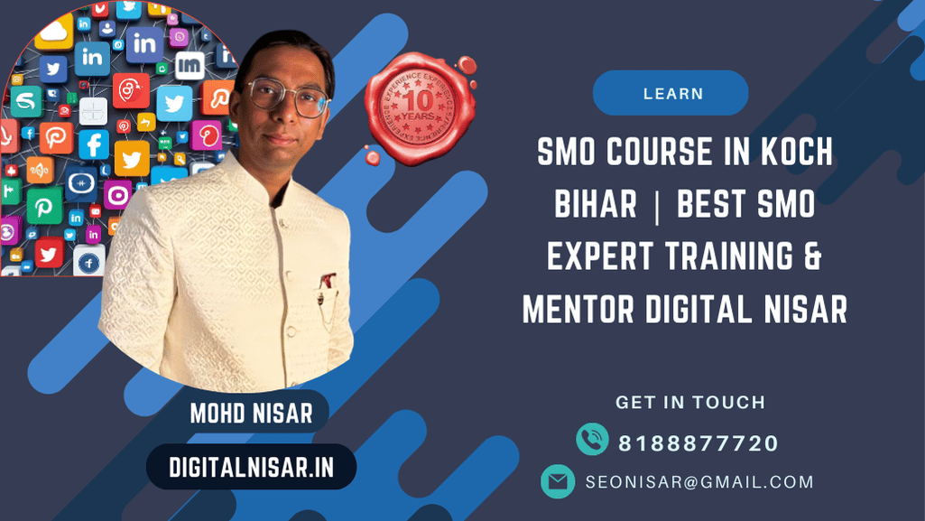 SMO Course in Koch Bihar | Best SMO Expert Training & Mentor Digital Nisar