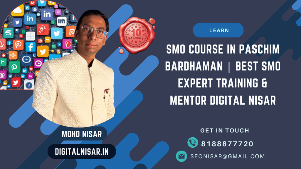 SMO Course in Paschim Bardhaman | Best SMO Expert Training & Mentor Digital Nisar