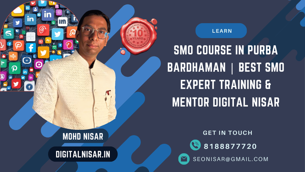 SMO Course in Purba Bardhaman | Best SMO Expert Training & Mentor Digital Nisar