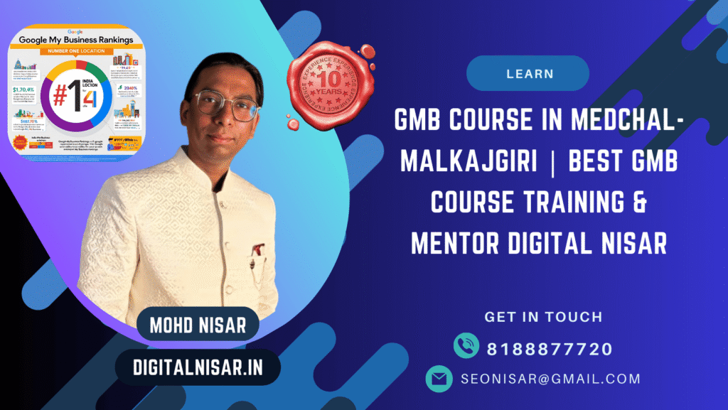 GMB Course in Medchal-Malkajgiri | Best GMB Expert Training & Mentor Digital Nisar