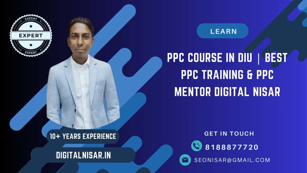 PPC Course in Diu | Best PPC Training & PPC Mentor Digital Nisar