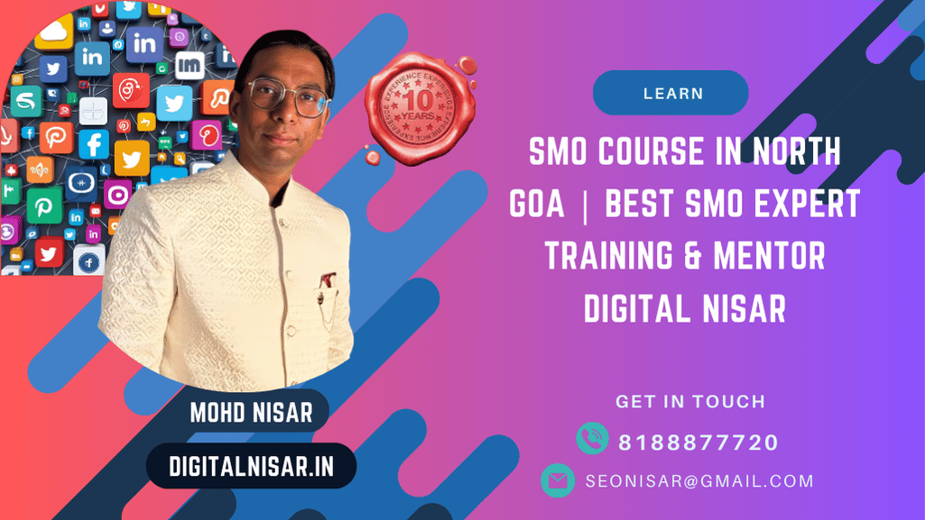 SMO Course in North Goa | Best SMO Expert Training & Mentor Digital Nisar