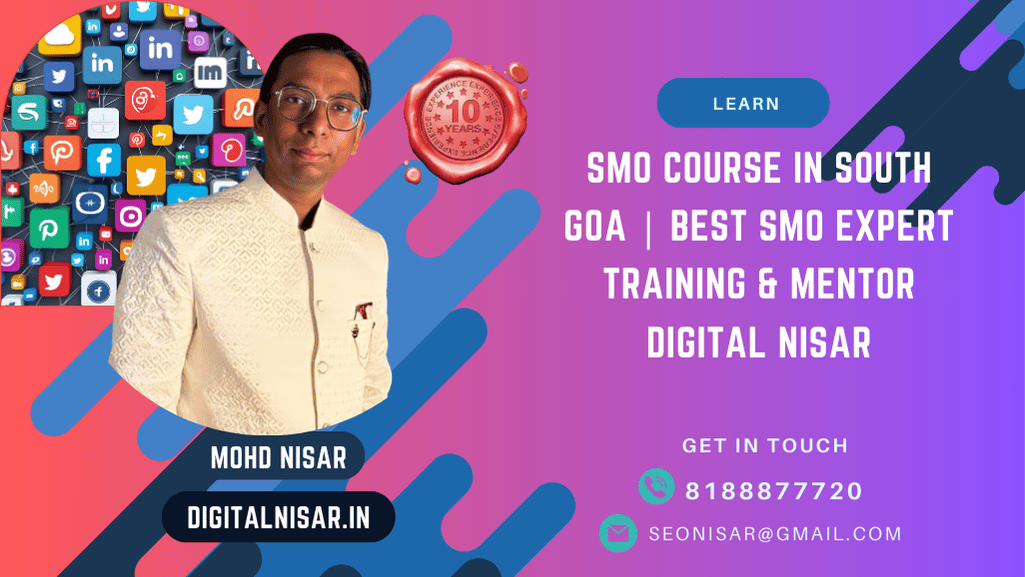 SMO Course in South Goa | Best SMO Expert Training & Mentor Digital Nisar