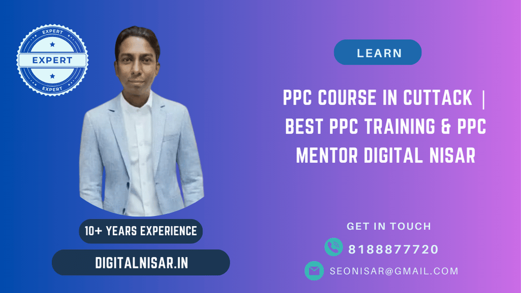 PPC Course in Cuttack | Best PPC Training & PPC Mentor Digital Nisar