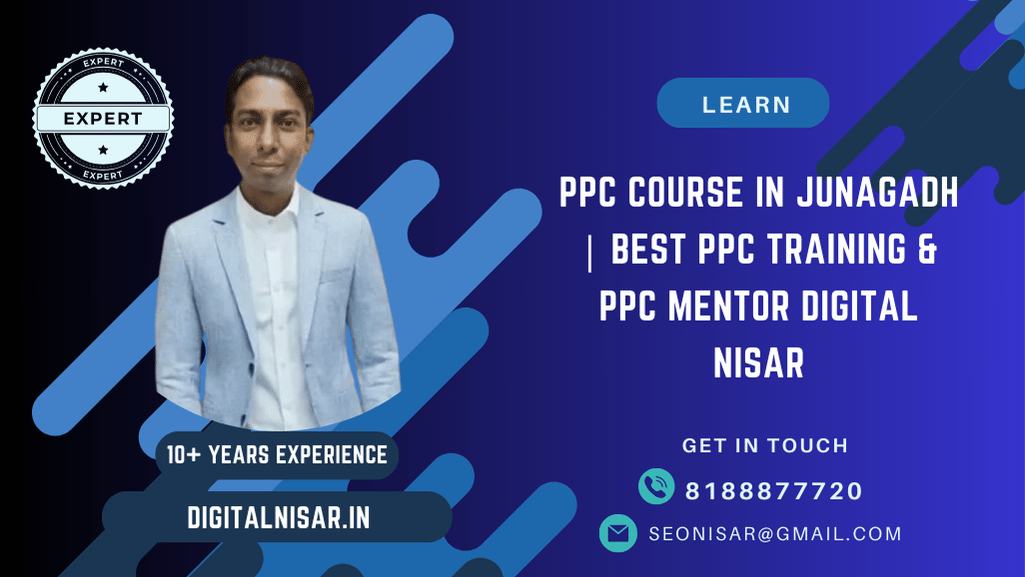 PPC Course in Junagadh | Best PPC Training & PPC Mentor Digital Nisar