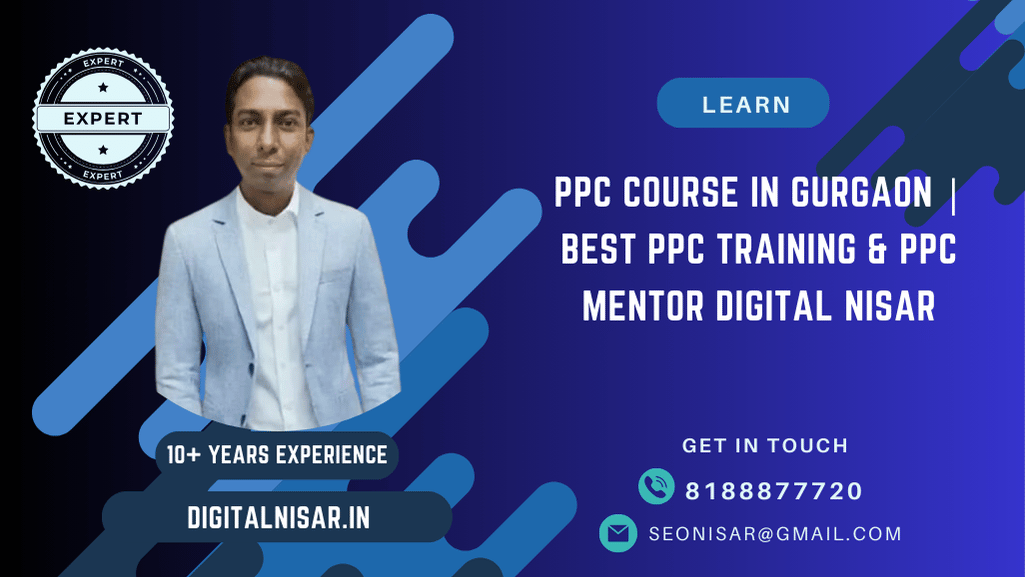 PPC Course in Gurgaon | Best PPC Training & PPC Mentor Digital Nisar