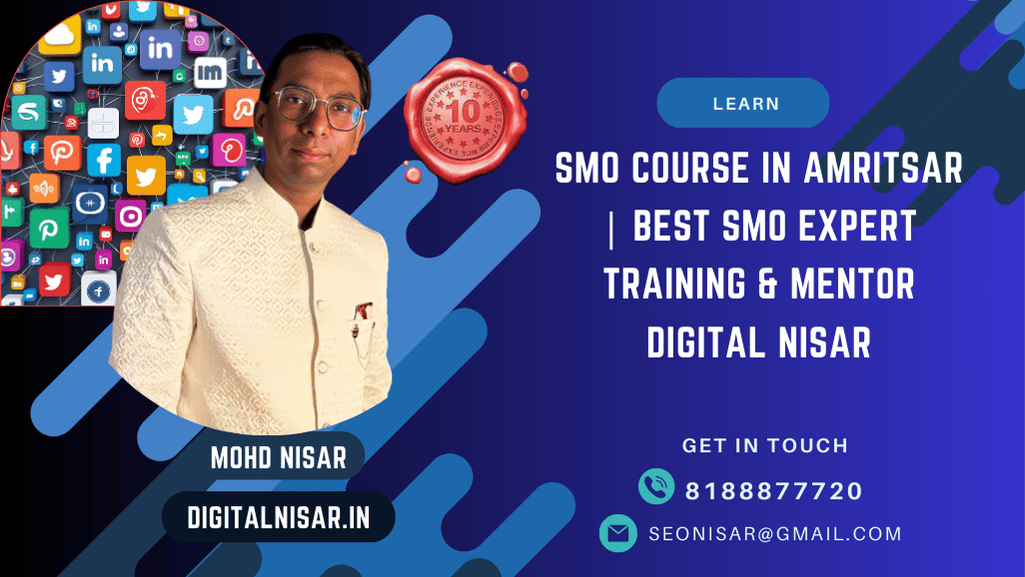 SMO Course in Amritsar | Best SMO Expert Training & Mentor Digital Nisar