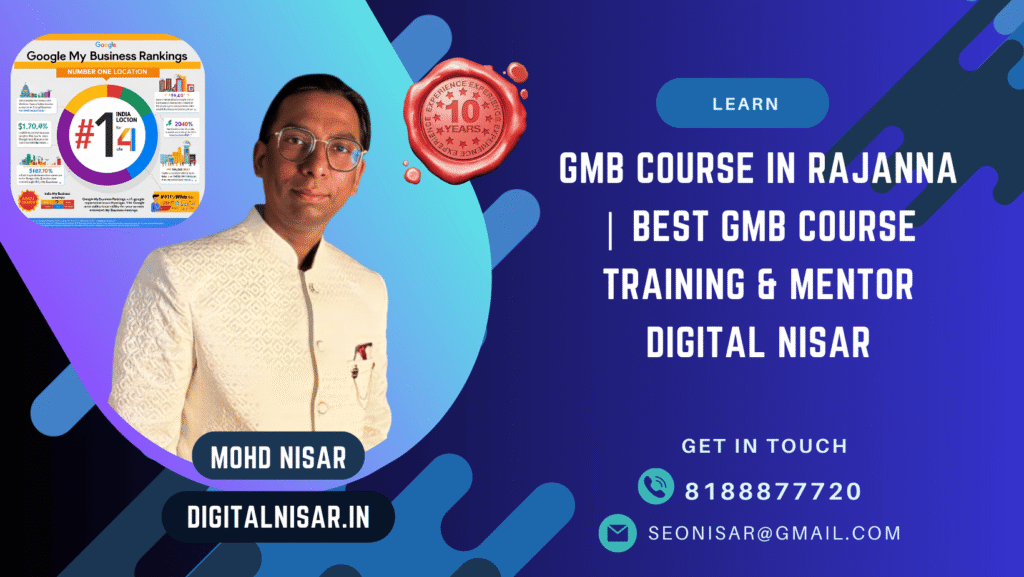 GMB Course in Rajanna | Best GMB Expert Training & Mentor Digital Nisar