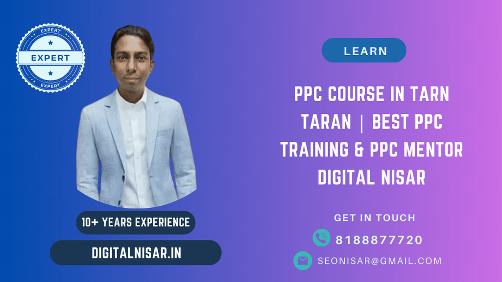 PPC Course in Tarn Taran | Best PPC Training & PPC Mentor Digital Nisar
