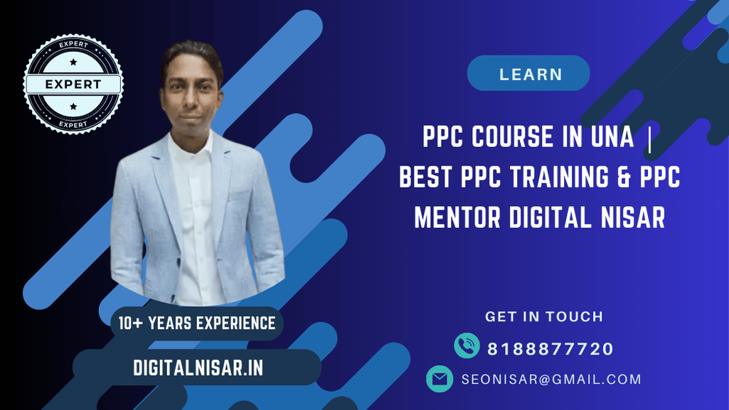 PPC Course in Una | Best PPC Training & PPC Mentor Digital Nisar