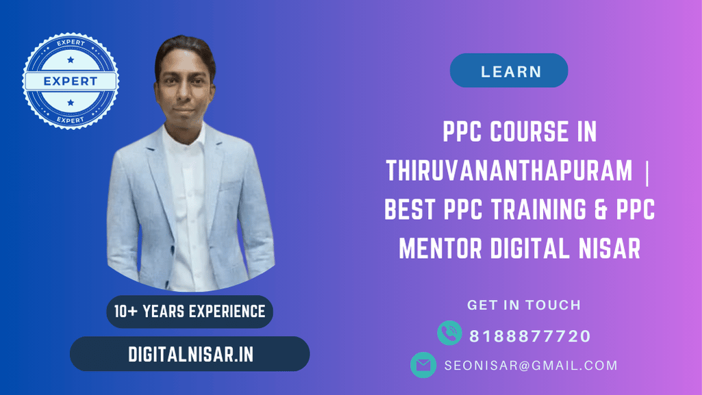 PPC Course in Thiruvananthapuram | Best PPC Training & PPC Mentor Digital Nisar
