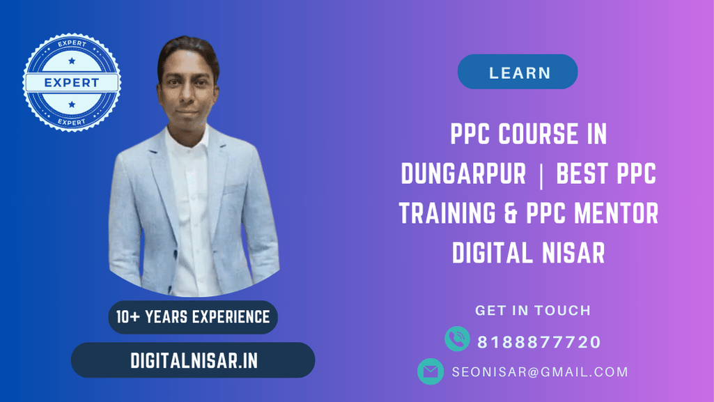 PPC Course in Dungarpur | Best PPC Training & PPC Mentor Digital Nisar
