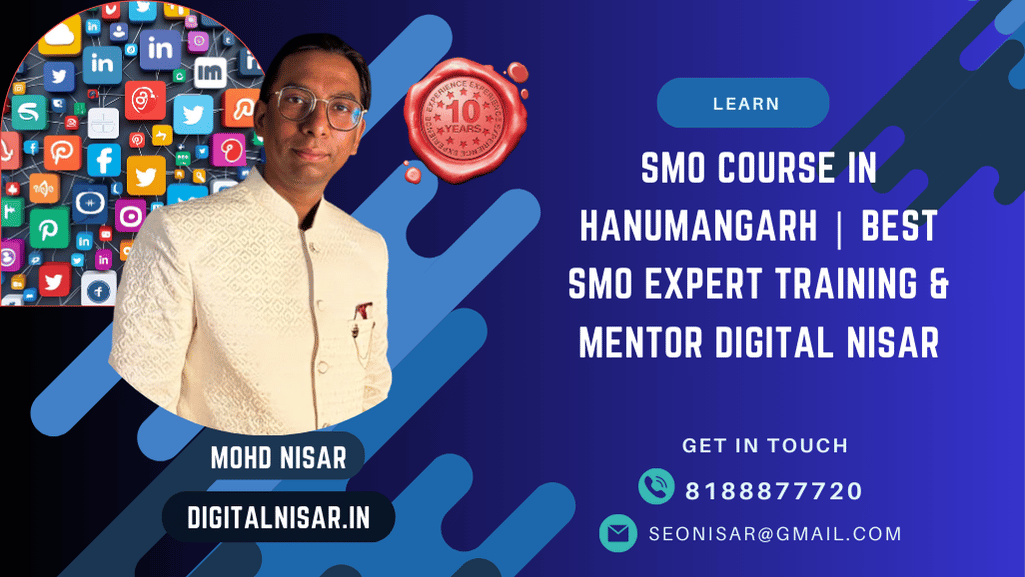 SMO Course in Hanumangarh | Best SMO Expert Training & Mentor Digital Nisar
