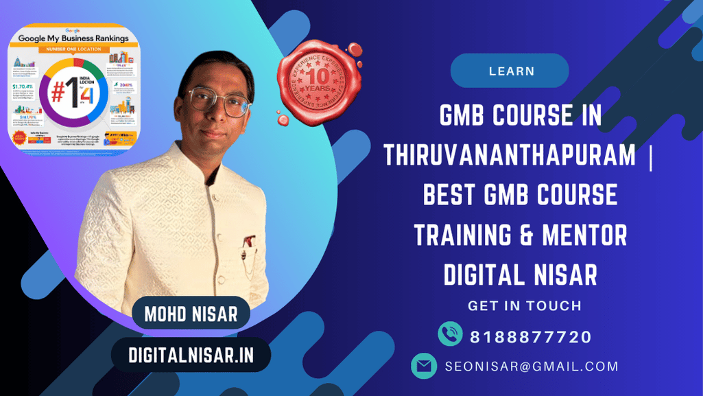 GMB Course in Thiruvananthapuram | Best GMB Expert Training & Mentor Digital Nisar