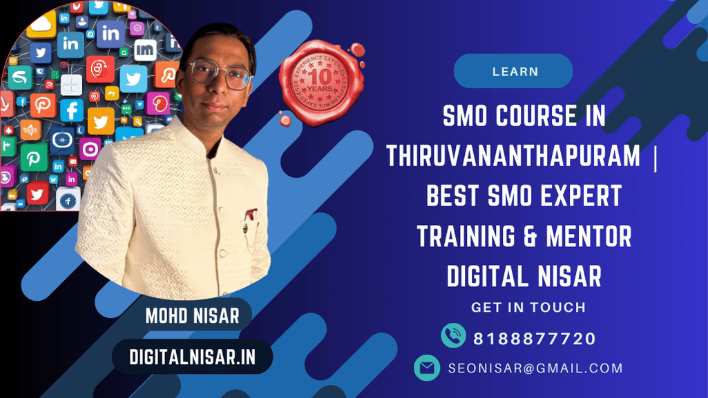 SMO Course in Thiruvananthapuram | Best SMO Expert Training & Mentor Digital Nisar