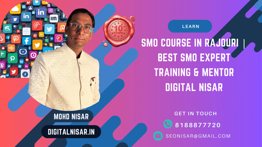 SMO Course in Rajouri | Best SMO Expert Training & Mentor Digital Nisar