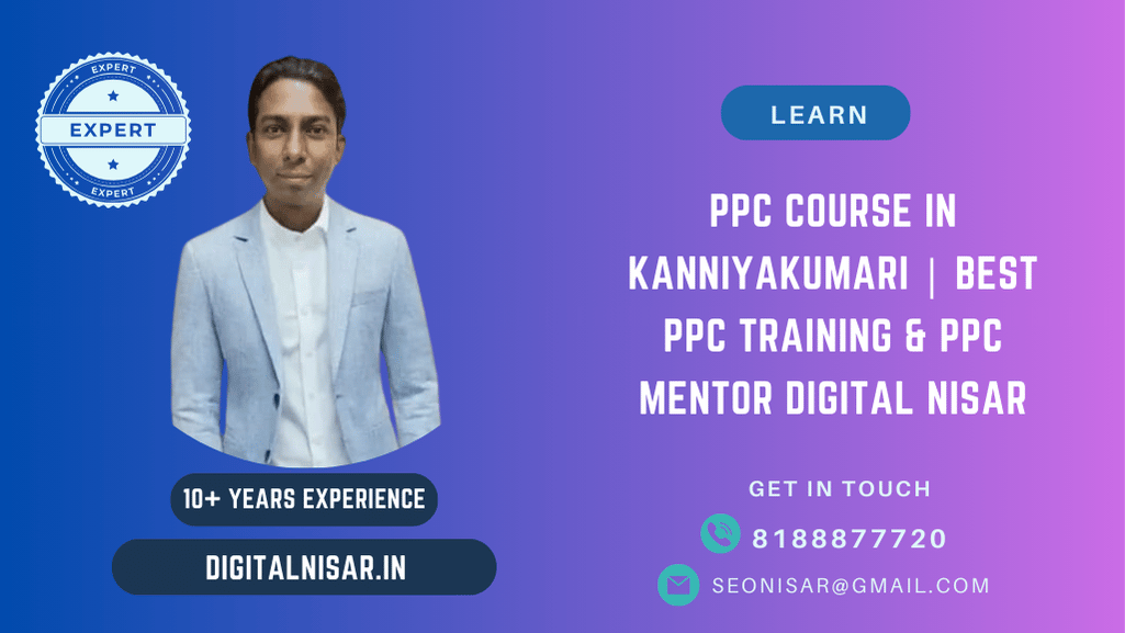 PPC Course in Kanniyakumari | Best PPC Training & PPC Mentor Digital Nisar