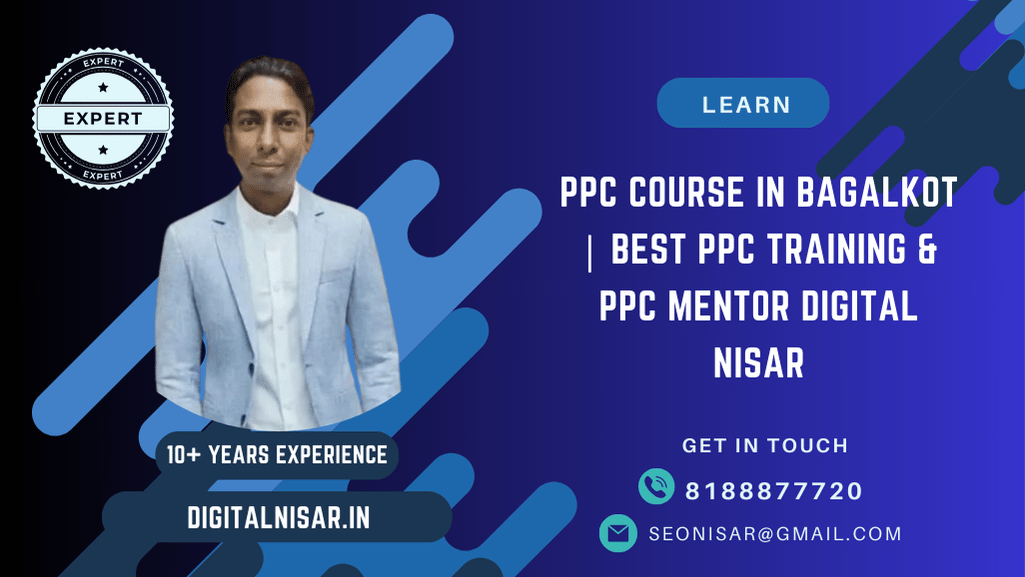 PPC Course in Bagalkot | Best PPC Training & PPC Mentor Digital Nisar