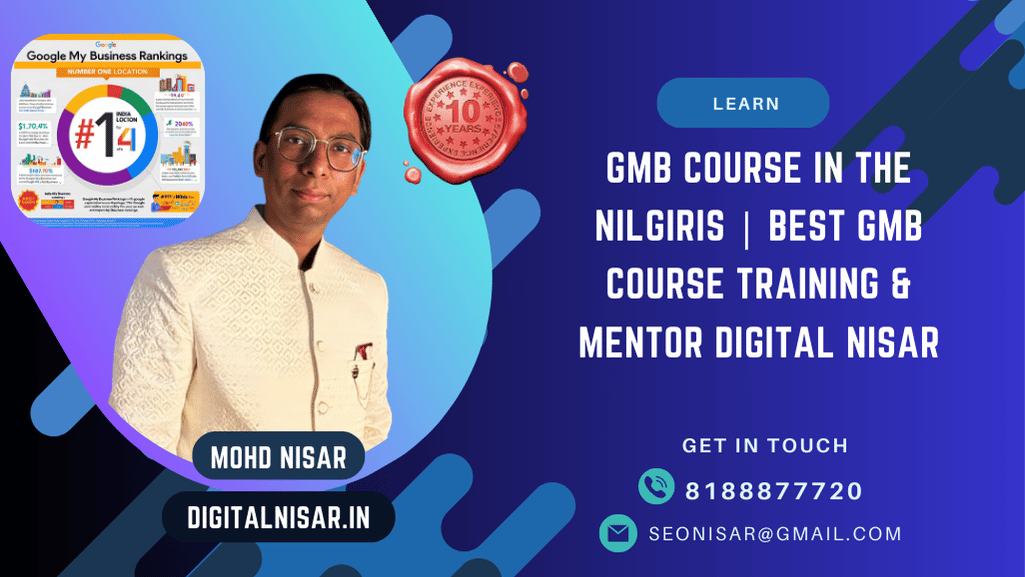 GMB Course in The Nilgiris | Best GMB Expert Training & Mentor Digital Nisar