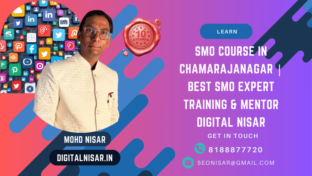SMO Course in Chamarajanagar | Best SMO Expert Training & Mentor Digital Nisar