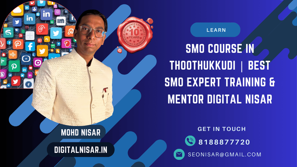 SMO Course in Thoothukkudi | Best SMO Expert Training & Mentor Digital Nisar