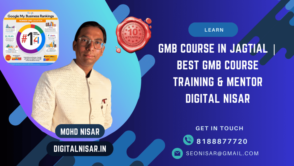 GMB Course in Jagtial | Best GMB Expert Training & Mentor Digital Nisar