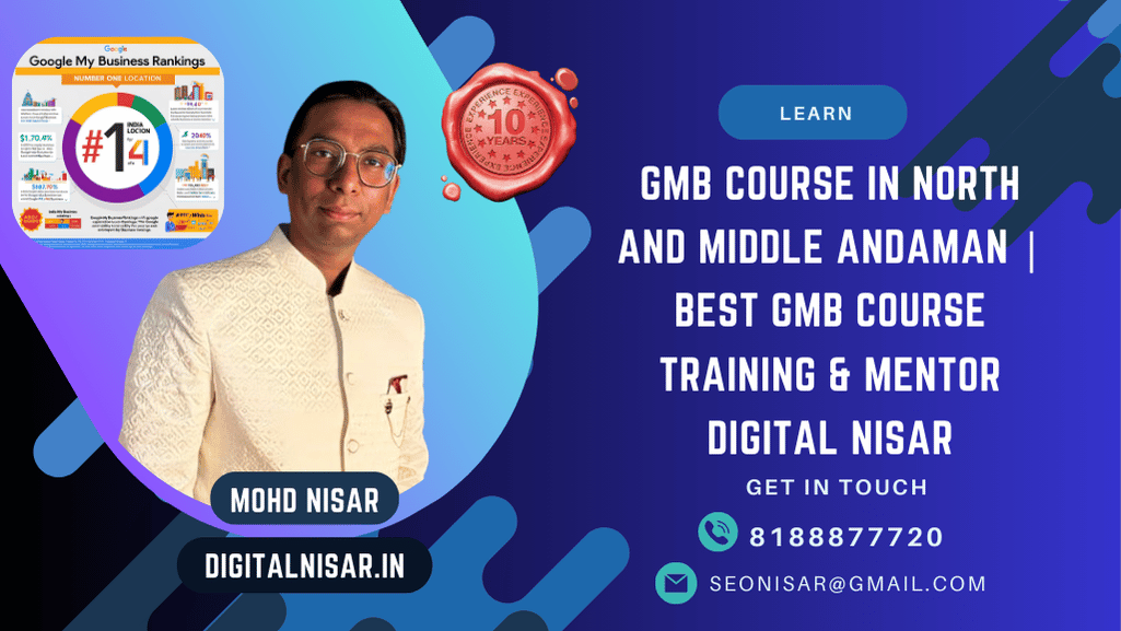 GMB Course in North and Middle Andaman | Best GMB Expert Training & Mentor Digital Nisar