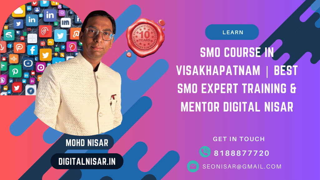 SMO Course in Visakhapatnam | Best SMO Expert Training & Mentor Digital Nisar