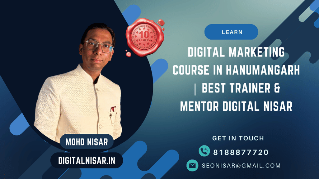 Digital Marketing Course in Hanumangarh | Best Trainer & Mentor Digital Nisar
