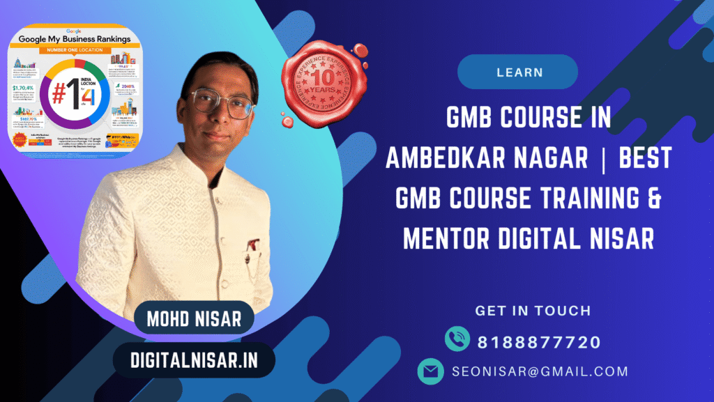 GMB Course in Ambedkar Nagar | Best GMB Expert Training & Mentor Digital Nisar