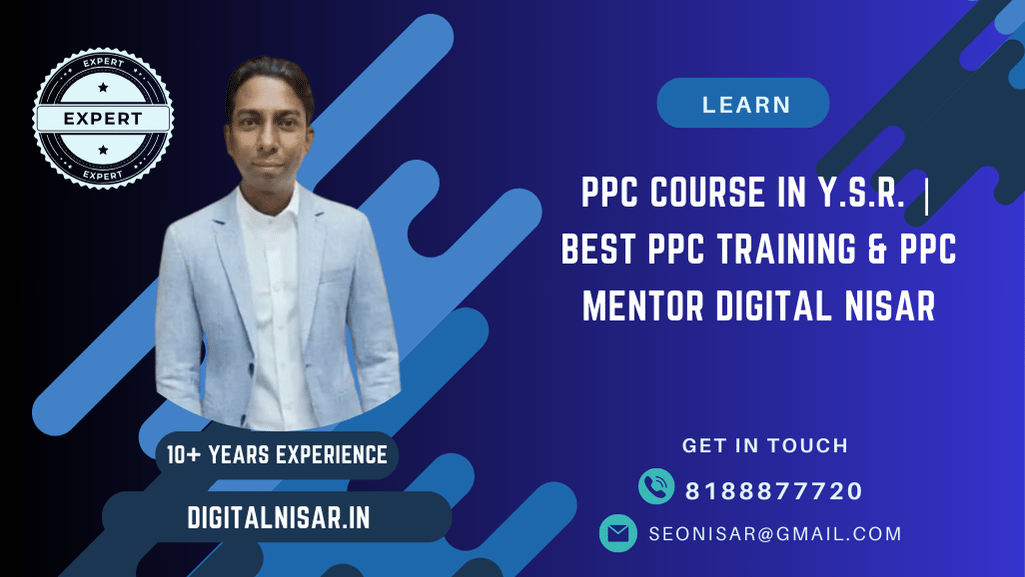 PPC Course in Y.S.R. | Best PPC Training & PPC Mentor Digital Nisar