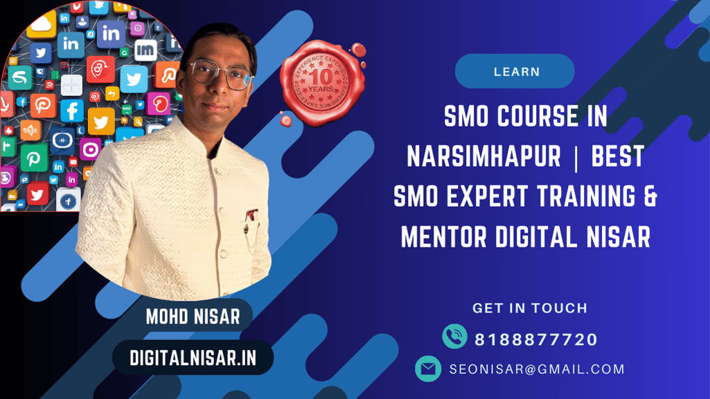 SMO Course in Narsimhapur | Best SMO Expert Training & Mentor Digital Nisar