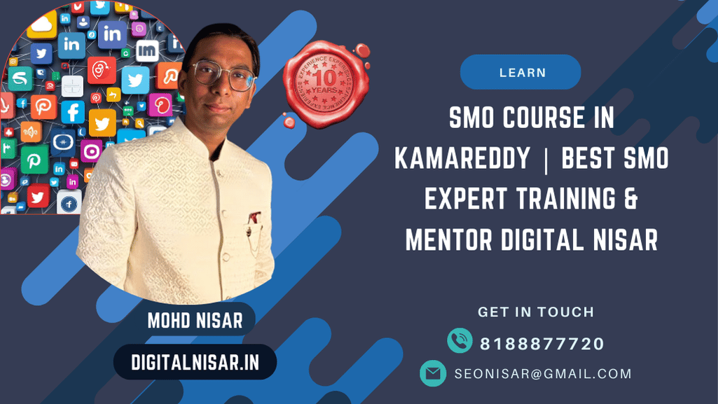 SMO Course in Kamareddy | Best SMO Expert Training & Mentor Digital Nisar