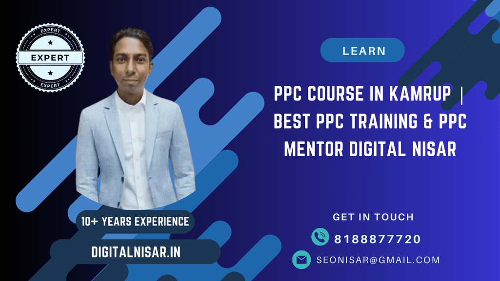 PPC Course in Kamrup | Best PPC Training & PPC Mentor Digital Nisar
