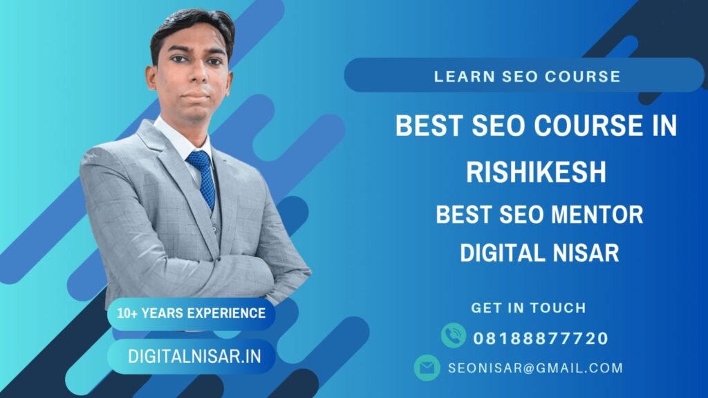 SEO Course in Rishikesh | SEO Training | SEO Mentor Digital Nisar