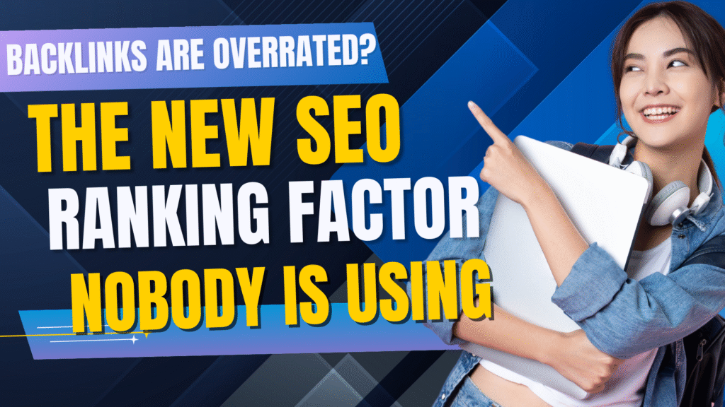Backlinks Are Overrated The New SEO Ranking Factor Nobody Is Using