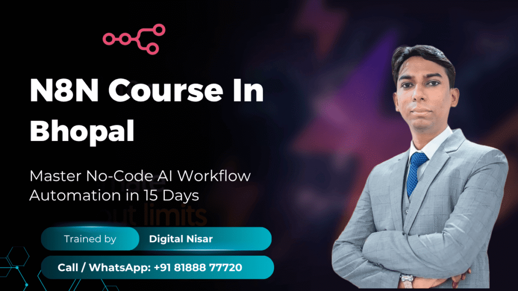 N8N Course in Bhopal by Digital Nisar AI Trainer