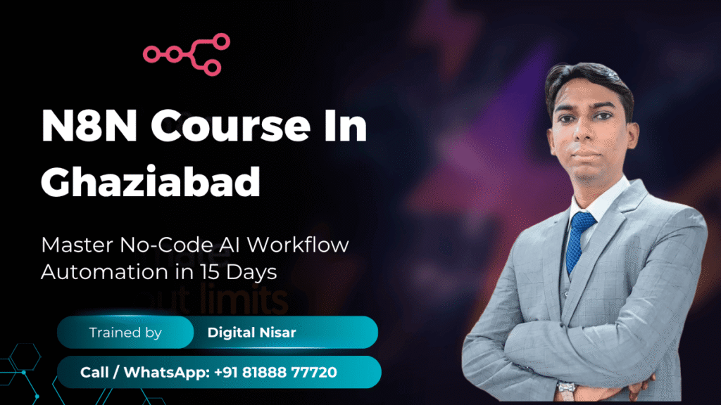 N8N Course in Ghaziabad by Digital Nisar AI Training